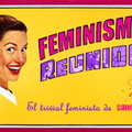 Trivial Feminista - FEMINISMOS REUNIDOS